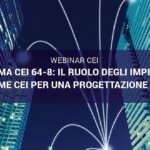 Webinar “La nuova norma CEI 64-8: il ruolo degli impianti elettrici e delle norme CEI per una progettazione sostenibile” 17/12