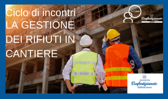 Seminario “Gestione dei rifiuti” 13/3/2025 – Ciclo formativo “Gestione rifiuti in cantiere” 2025