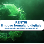 RENTRI – Il nuovo formulario digitale - Seminario ibrido 22/01/26 ore 16.30